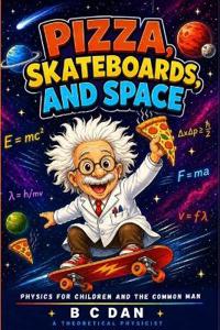 Pizza, Skateboards, and Space