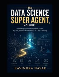 The Data Science Super Agent, Volume I Beginning Again