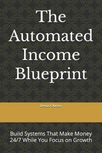 The Automated Income Blueprint