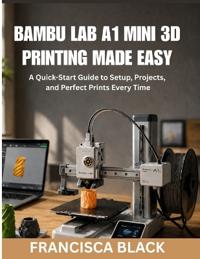 Bambu Lab A1 Mini 3D Printing Made Easy