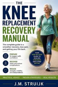 The Knee Replacement Recovery Manual