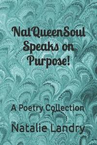 NatQueenSoul Speaks on Purpose!