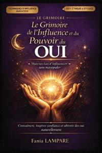 Le Grimoire de l'Influence et du Pouvoir du Oui