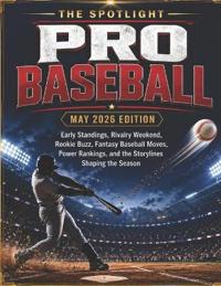 The Spotlight Pro Baseball May 2026 Edition