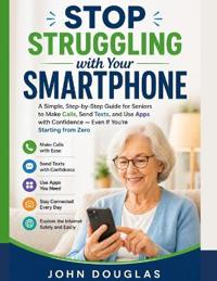 Stop Struggling with Your Smartphone