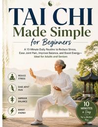 Tai Chi Made Simple for Beginners