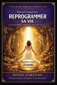 Manuel Intégral pour Reprogrammer sa Vie