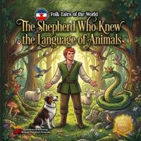The Shepherd Who Knew the Language of Animals