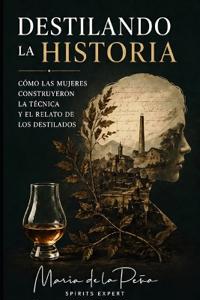 Destilando la historia