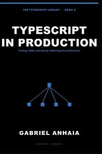 TypeScript in Production