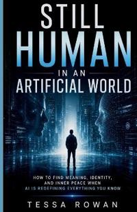Still Human in an Artificial World