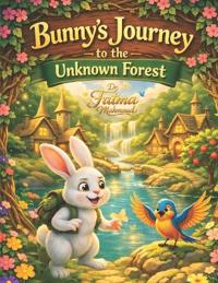 Bunny's Journey to the Unknown Forest