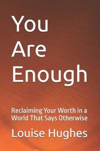 You Are Enough