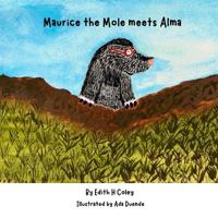 Maurice the Mole Meets Alma