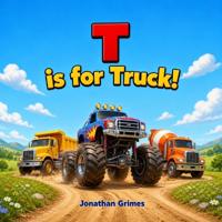 T is for Truck!