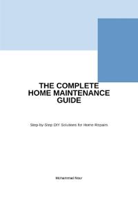 The Complete Home Maintenance Guide
