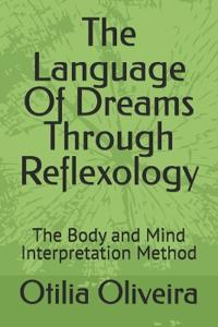 The Language Of Dreams Through Reflexology