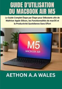 Guide d'Utilisation Du Macbook Air M5