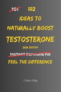 102 Ideas To Naturally Boost Testosterone