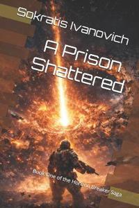 A Prison Shattered