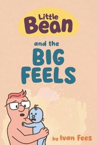 Little Bean and the Big Feels