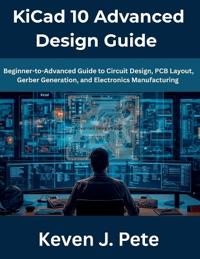KiCad 10 Advanced Design Guide