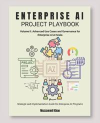 Enterprise AI Project Playbook - Volume II