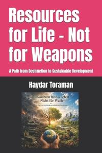 Resources for Life - Not for Weapons