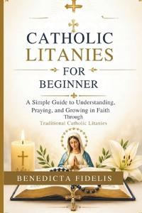 Catholic Litanies for Beginners