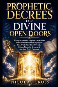 Prophetic Decrees for Divine Open Doors
