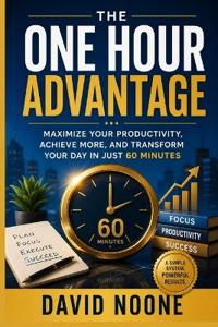 The One Hour Advantage