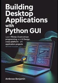 Building Desktop Applications with Python GUI