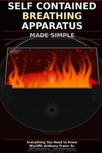 Self Contained Breathing Apparatus (Scba) Made Simple