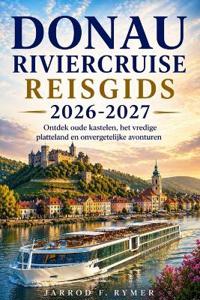 Donau Riviercruise Reisgids 2026-2027