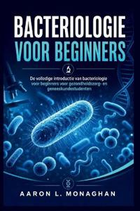 Bacteriologie Voor Beginners