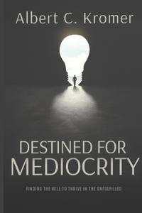 Destined for Mediocrity