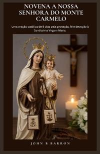 Novena a Nossa Senhora Do Monte Carmelo
