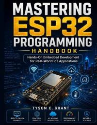 Mastering ESP32 Programming Handbook