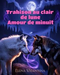 Trahison au clair de lune Amour de minuit