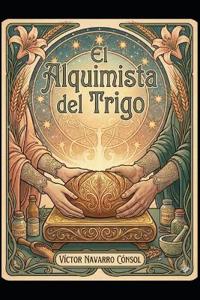 El Alquimista del Trigo