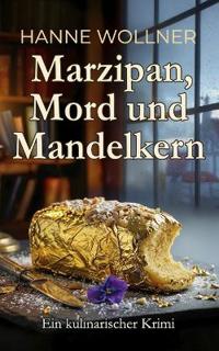 Marzipan, Mord und Mandelkern