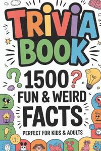 Trivia Book 1500 Fun and Weird Facts