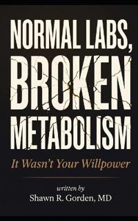 Normal Labs, Broken Metabolism
