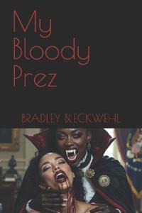 My Bloody Prez