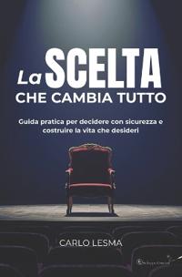 La Scelta Che Cambia Tutto