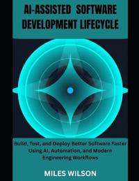 Ai-Assisted Software Development Lifecycle