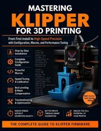 Mastering Klipper for 3D Printing