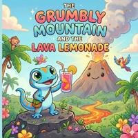 The Grumbly Mountain and the Lava Lemonade
