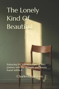 The Lonely Kind Of Beautiful
