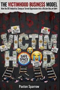 The Victimhood Business Model